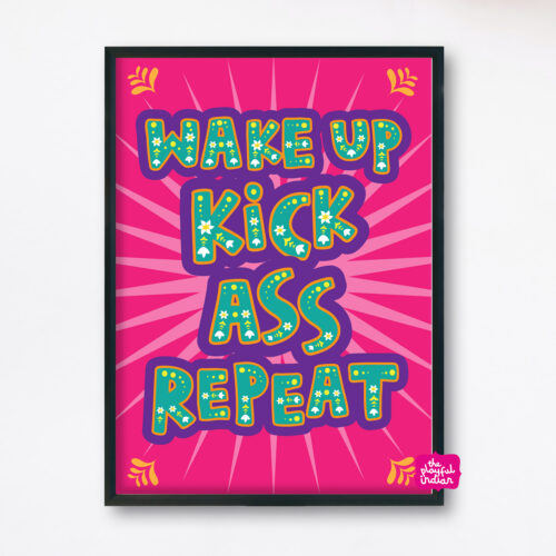Wake Up Kick Ass Repeat A5 & A4 Print