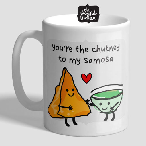 You're The Chutney To My Samosa Mug