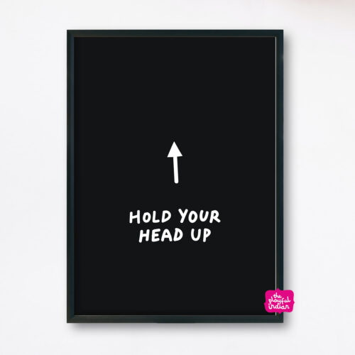 Hold Your Head Up A5 Print