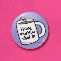 have another chai accessory