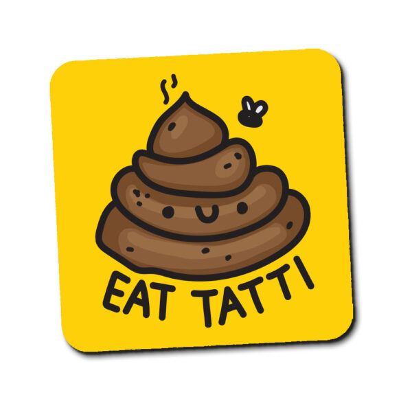 Eat Tatti coaster