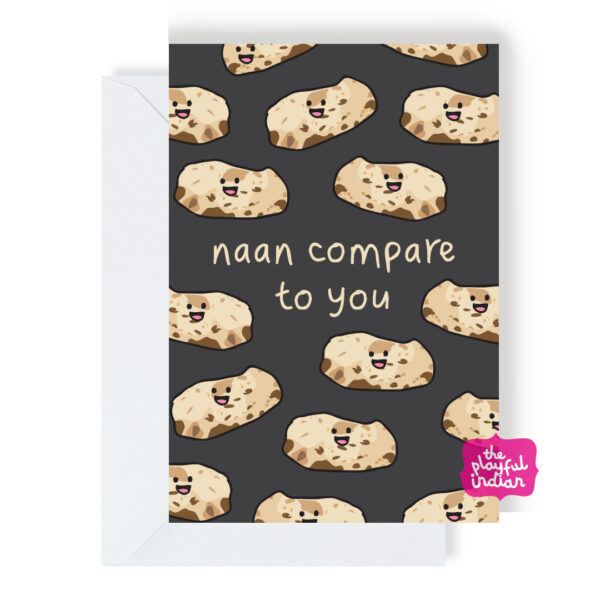 Naan Compare To You Card
