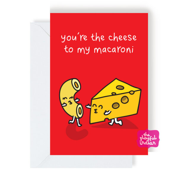 You're The Mac To My Cheese Card