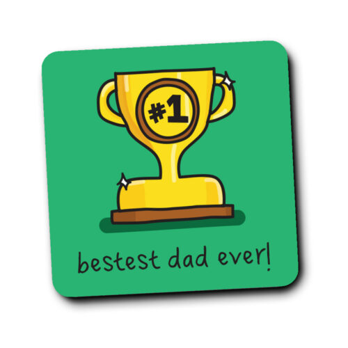 Bestest Dad Ever Coaster