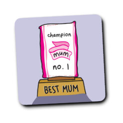 Champion No1 Mum Coaster