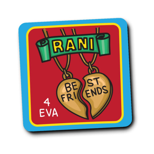 Best Friends 4Eva / Rani Coaster