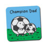 Champion Dad Coaster