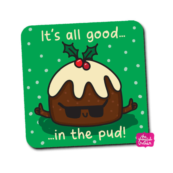 all good in the pud coaster