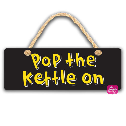 Pop The Kettle On Hanging Sign