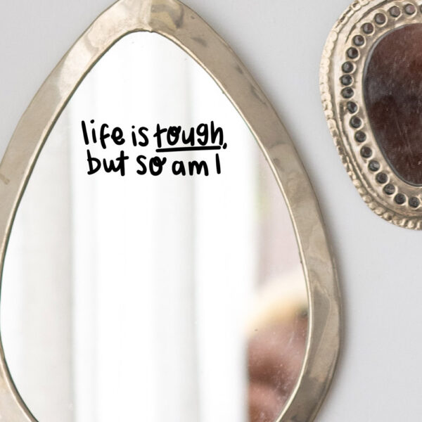 Life Is Tough Mirror Decal