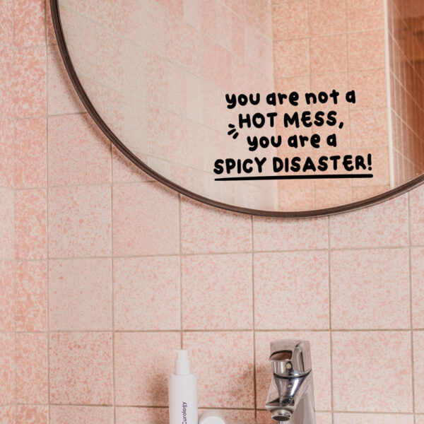 You Are Not A Hot Mess Mirror Decal