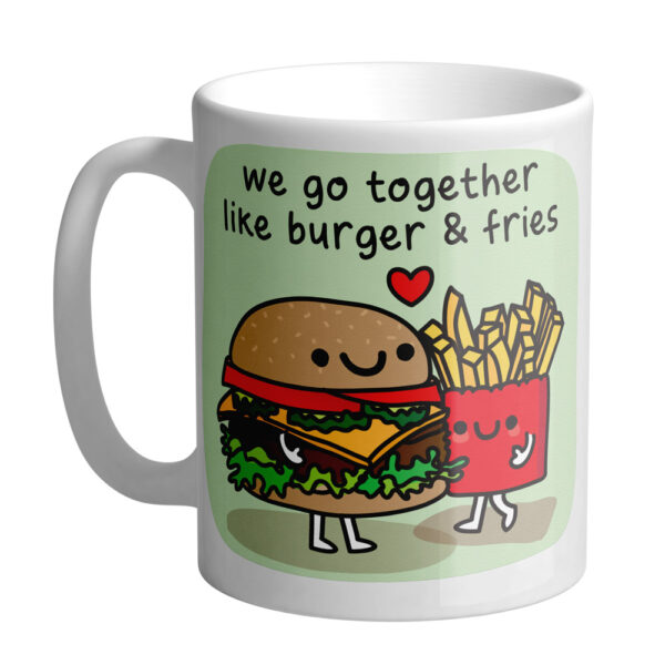 We Go Together Like Burger & Fries Mug