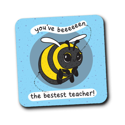 You've Beeeeeen The Bestest Teacher