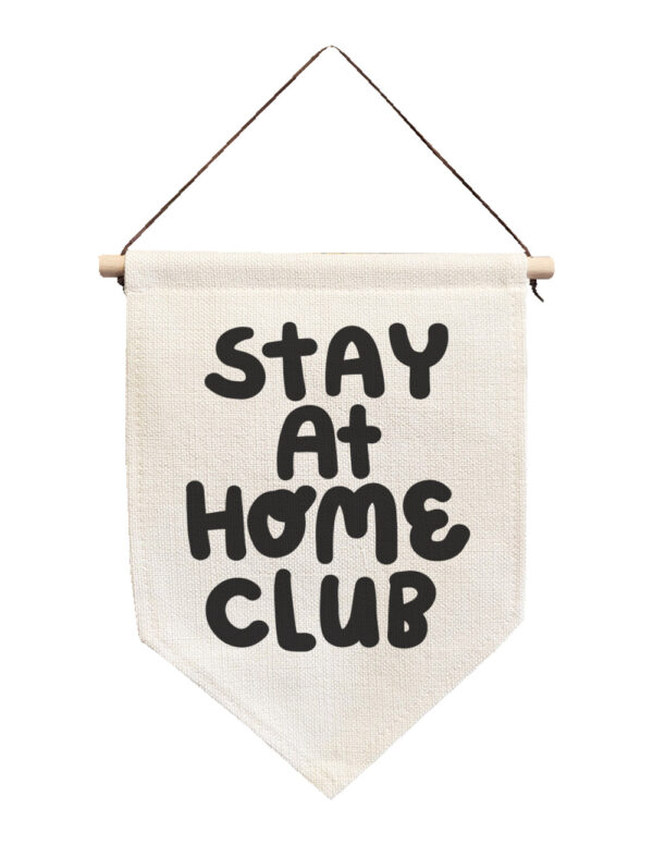 Stay At Home Club Linen Hanging Pennant