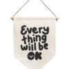 Everything Will Be OK Linen Hanging Pennant