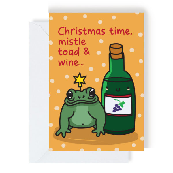 Christmas Time, Mistle Toad & Wine Christmas Greeting Card