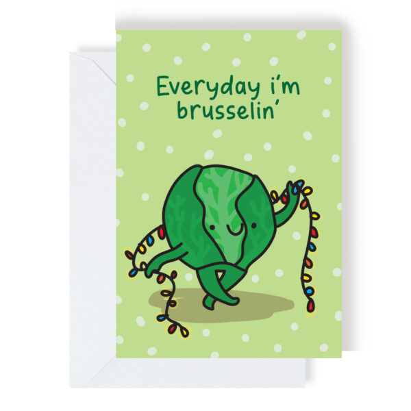 Everyday I'm Brusselin' Christmas Greeting Card