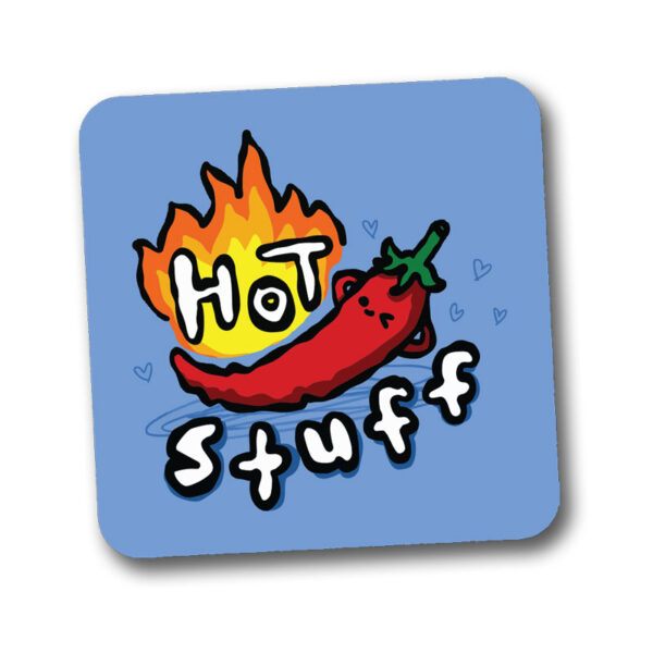 I Think You’re Hot Stuff Coaster